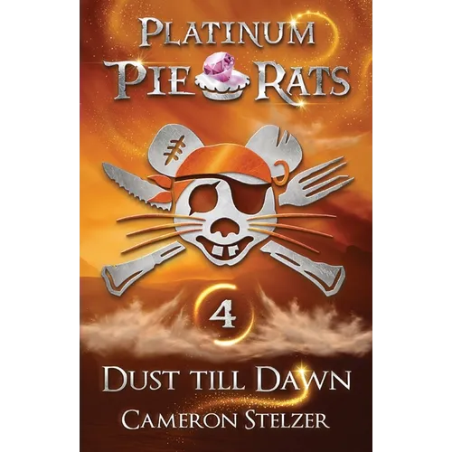 Dust till Dawn: Platinum Pie Rats Book 4 - Paperback
