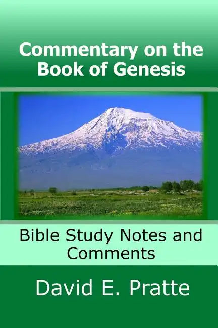 Commentary on the Book of Genesis: Bible Study Notes and Comments - Paperback