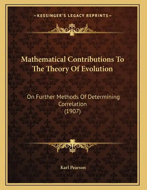 Mathematical Contributions To The Theory Of Evolution: On Further Methods Of Determining Correlation (1907) - Paperback