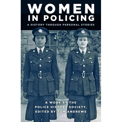 Women in Policing: A History Through Personal Stories - Paperback