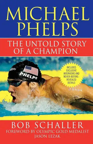 Michael Phelps: The Untold Story of a Champion - Paperback