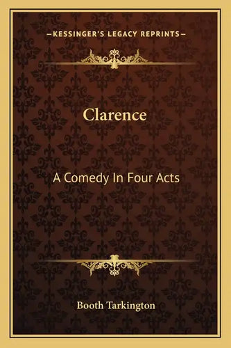 Clarence: A Comedy in Four Acts - Paperback