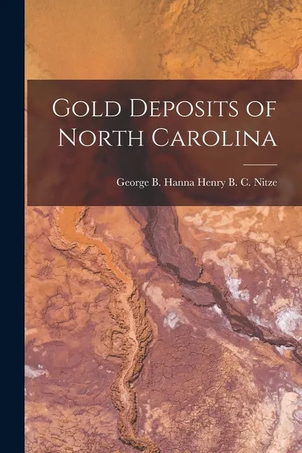 Gold Deposits of North Carolina - Paperback