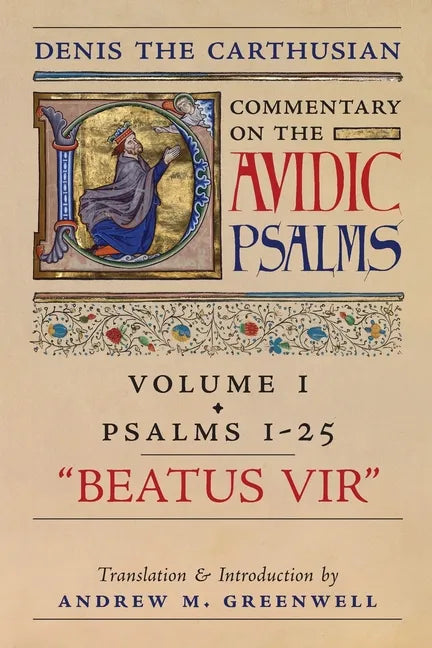 Beatus Vir (Denis the Carthusian's Commentary on the Psalms): Vol. 1 (Psalms 1-25) - Paperback