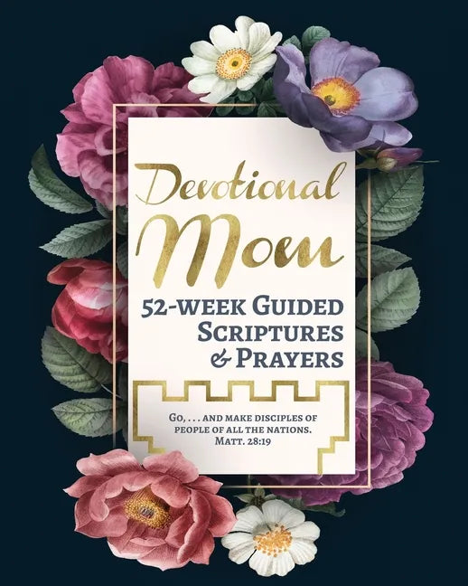 Devotional Mom: 52-week Guided Scriptures & Prayers - Devotionals for Women - Paperback