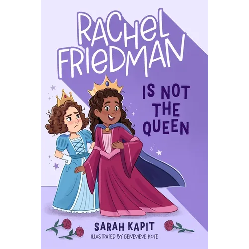 Rachel Friedman Is Not the Queen - Hardcover