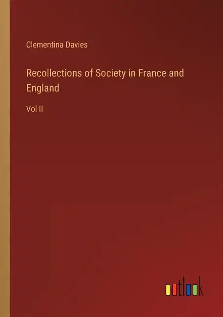Recollections of Society in France and England: Vol II - Paperback