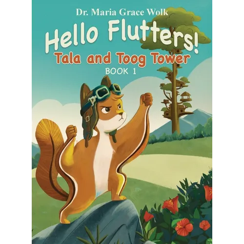 Hello Flutters!: Tala and Toog Tower - Hardcover