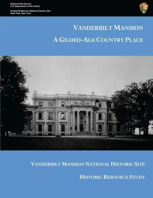 Vanderbilt Mansion: A Gilded-Age Country Place - Paperback