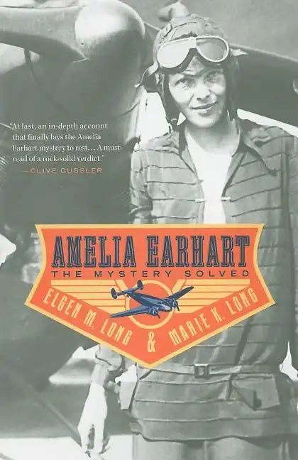 Amelia Earhart: The Mystery Solved - Paperback