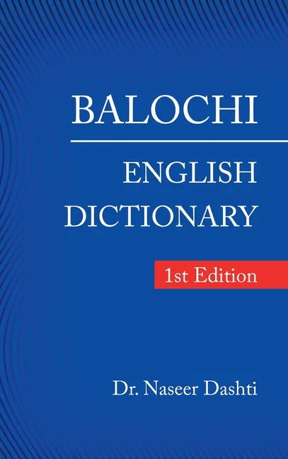 Balochi - English Dictionary: 1St Edition - Hardcover
