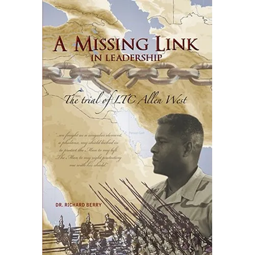 A Missing Link in Leadership: The Trial of Ltc Allen West - Hardcover