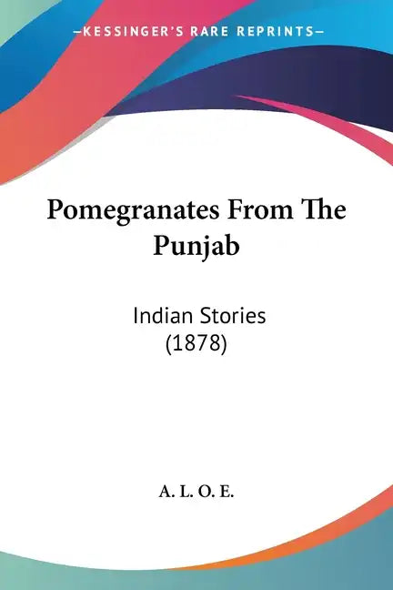 Pomegranates From The Punjab: Indian Stories (1878) - Paperback