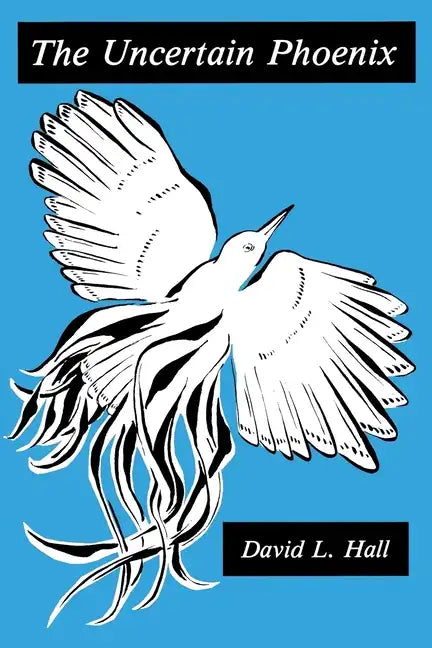 The Uncertain Phoenix: Toward a Post-Cultural Sensibility - Paperback