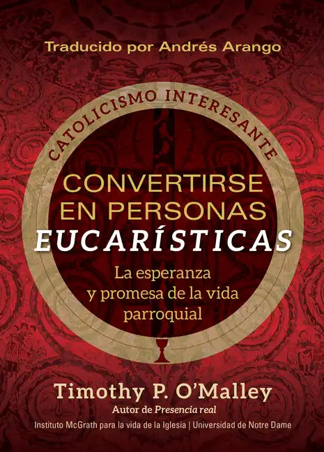 Convertirse En Personas Eucarísticas: La Esperanza Y Promesa de la Vida Parroquial - Paperback