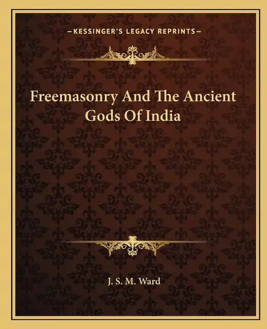 Freemasonry and the Ancient Gods of India - Paperback