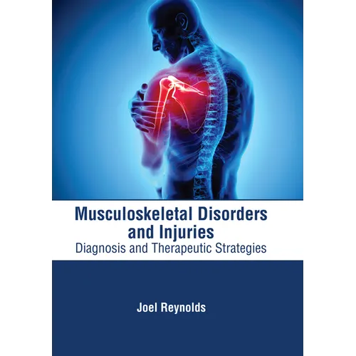 Musculoskeletal Disorders and Injuries: Diagnosis and Therapeutic Strategies - Hardcover