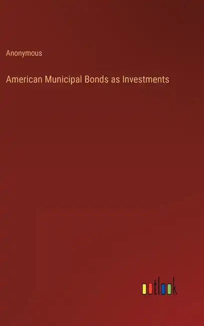 American Municipal Bonds as Investments - Hardcover