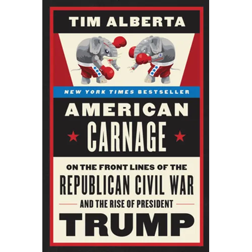 American Carnage: On the Front Lines of the Republican Civil War and the Rise of President Trump - Paperback