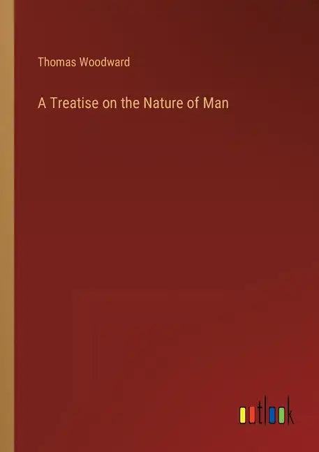 A Treatise on the Nature of Man - Paperback