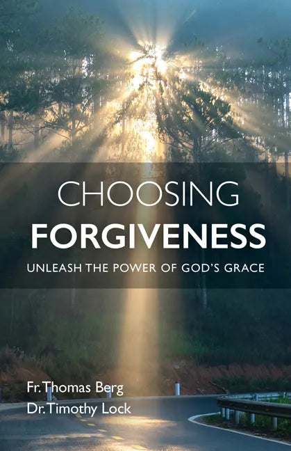 Choosing Forgiveness: Unleash the Power of God's Grace - Paperback
