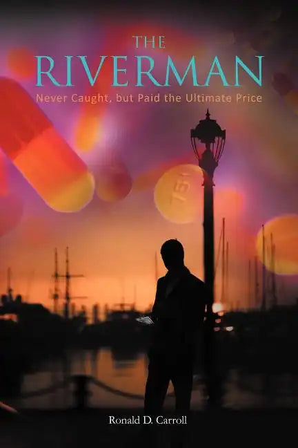 The Riverman: Never Caught, But Paid the Ultimate Price - Paperback