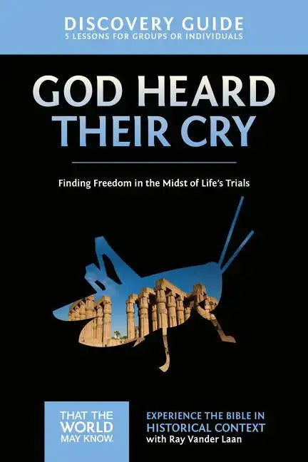 God Heard Their Cry Discovery Guide: Finding Freedom in the Midst of Life's Trials - Paperback