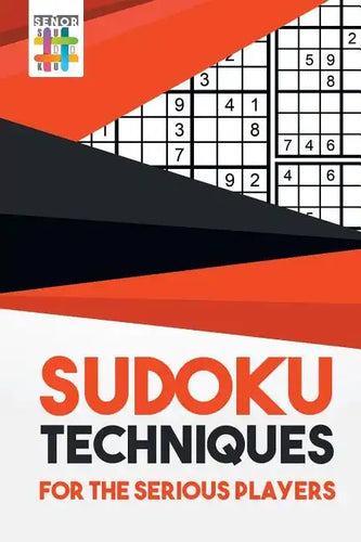Sudoku Techniques for the Serious Players - Paperback