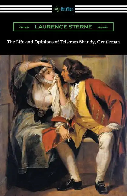 The Life and Opinions of Tristram Shandy, Gentleman: (with an Introduction by Wilbur L. Cross) - Paperback