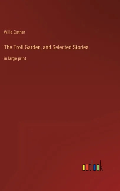 The Troll Garden, and Selected Stories: in large print - Hardcover