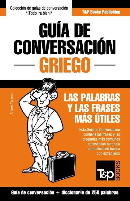 Guía de Conversación Español-Griego y mini diccionario de 250 palabras - Paperback