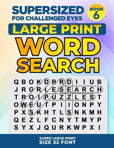 SUPERSIZED FOR CHALLENGED EYES, Book 6: Super Large Print Word Search Puzzles - Paperback