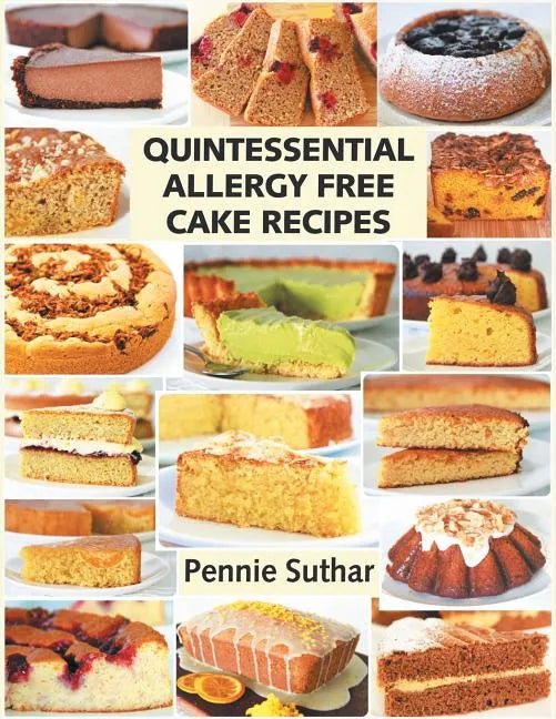 Quintessential Allergy Free Cake Recipes - Paperback