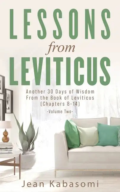 Lessons from Leviticus: Another 30 Days of Wisdom from the Book of Leviticus (Chapters 8-14) - Volume Two - Paperback