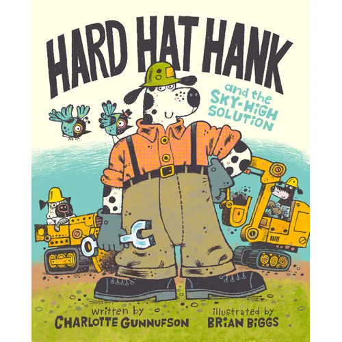 Hard Hat Hank and the Sky-High Solution - Hardcover