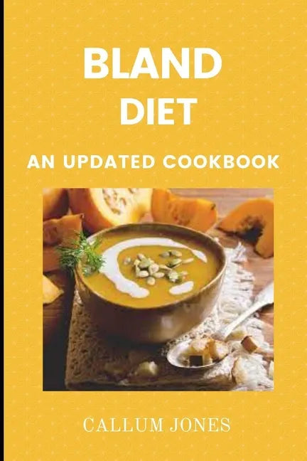Bland Diet: An Updated Cookbook - Paperback