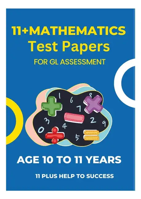 11 Plus Mathematics Assessment Test Papers: For GL Assessment - Paperback