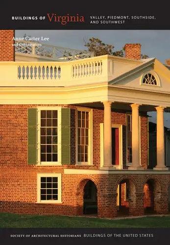 Buildings of Virginia: Valley, Piedmont, Southside, and Southwest - Hardcover