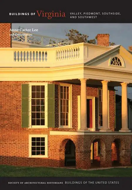 Buildings of Virginia: Valley, Piedmont, Southside, and Southwest - Hardcover