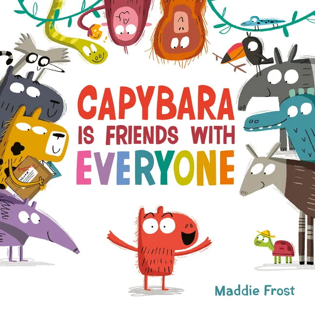 Capybara Is Friends with Everyone - Hardcover