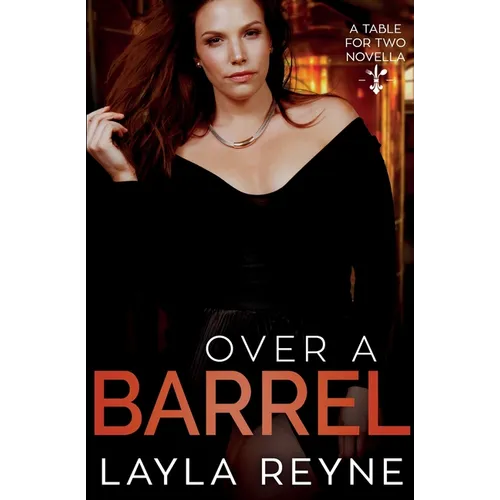 Over a Barrel: A Table for Two Novella - Paperback