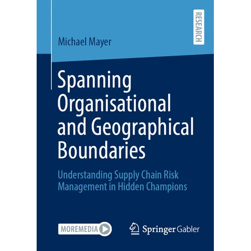 Spanning Organisational and Geographical Boundaries: Understanding Supply Chain Risk Management in Hidden Champions - Paperback