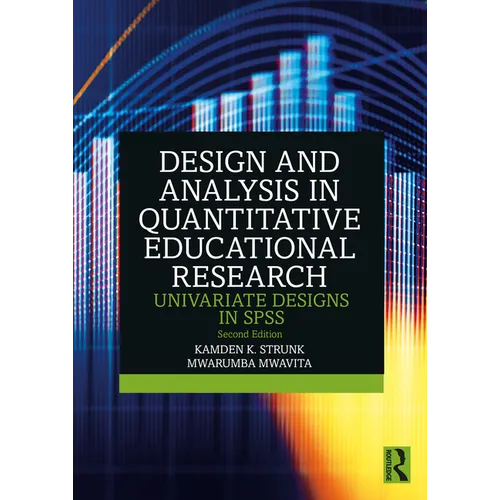 Design and Analysis in Quantitative Educational Research: Univariate Designs in SPSS - Paperback