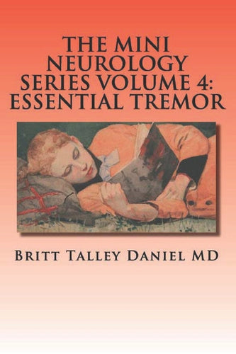 The Mini Neurology Series Volume: 4 Essential Tremor - Paperback