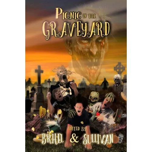 Picnic in the Graveyard: An Anthology of Cemetery Horrors - Paperback