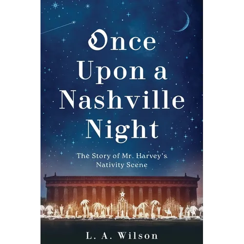 Once Upon a Nashville Night: The Story of Mr. Harvey's Nativity Scene