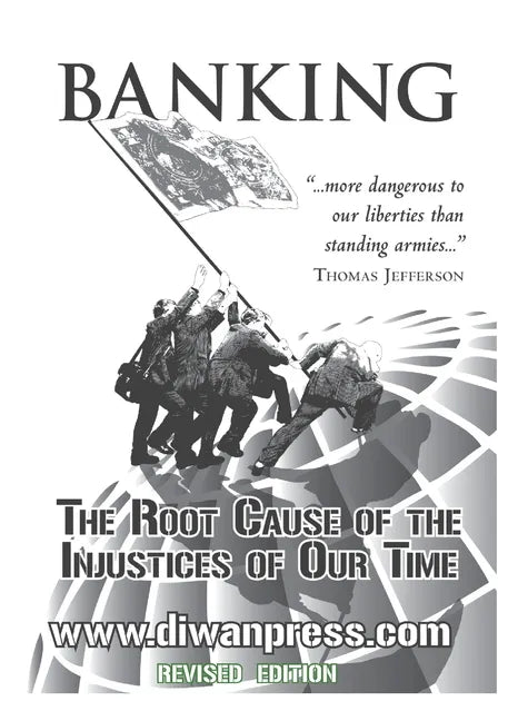 Banking: The Root Cause of the Injustices of Our Time - Paperback