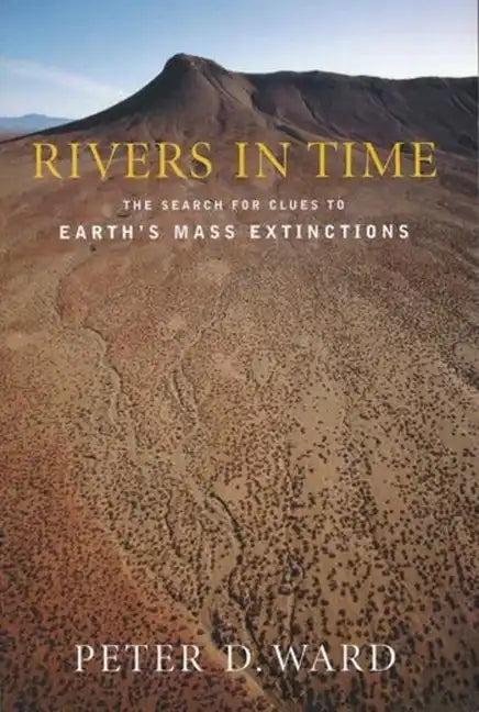 Rivers in Time: The Search for Clues to Earth's Mass Extinctions - Paperback