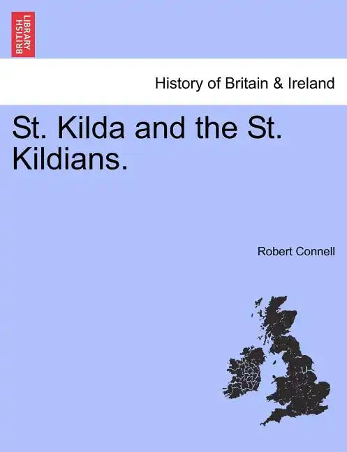St. Kilda and the St. Kildians. - Paperback