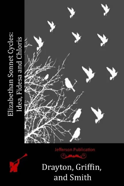 Elizabethan Sonnet Cycles: Idea, Fidesa and Chloris - Paperback